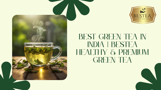 Best Green Tea in India | Bestea