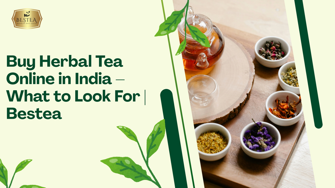 Buy Herbal Tea Online in India – What to Look For | Bestea