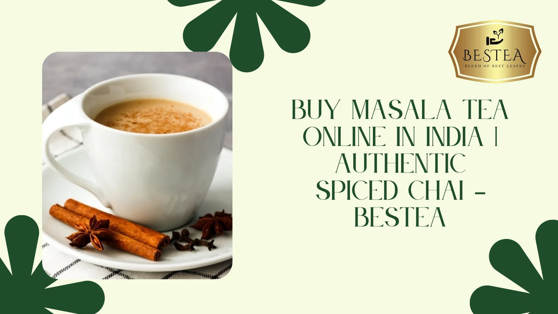 Buy Masala Tea Online in India – How to Choose the Best One