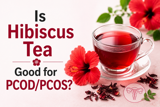 Is Hibiscus Tea Good for PCOD/PCOS?