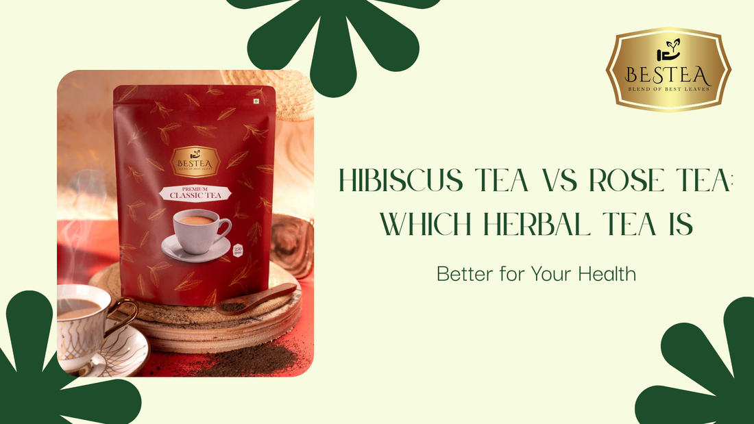 Hibiscus Tea vs Rose Tea: Which Herbal Tea Is Better for Your Health?