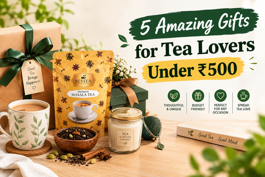 5 Amazing Gift Ideas for Tea Lovers Under ₹500
